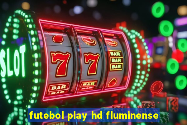 futebol play hd fluminense